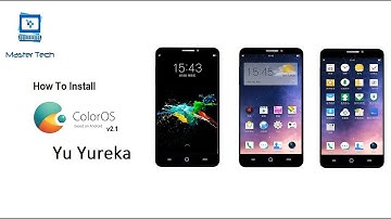 How To Install Color Os V2.1 (Lollipop) on Yu Yureka