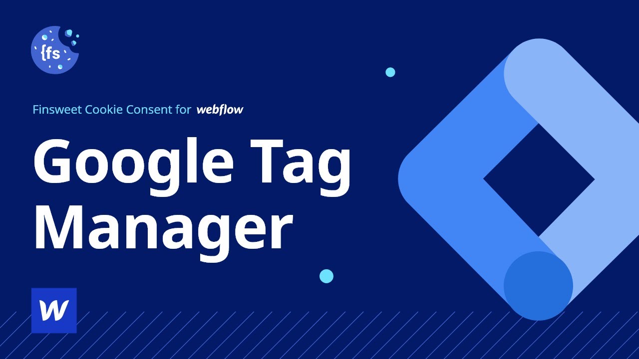Update New Google Tag Manager Setup | Cookie Consent for Webflow