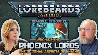 The Immortal Phoenix Lords of the Craftworlds Lorebeards 40k - S1:E23