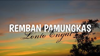 Lirik Lagu Sumbawa - Remban Pamungkas 'Lonto Engal'