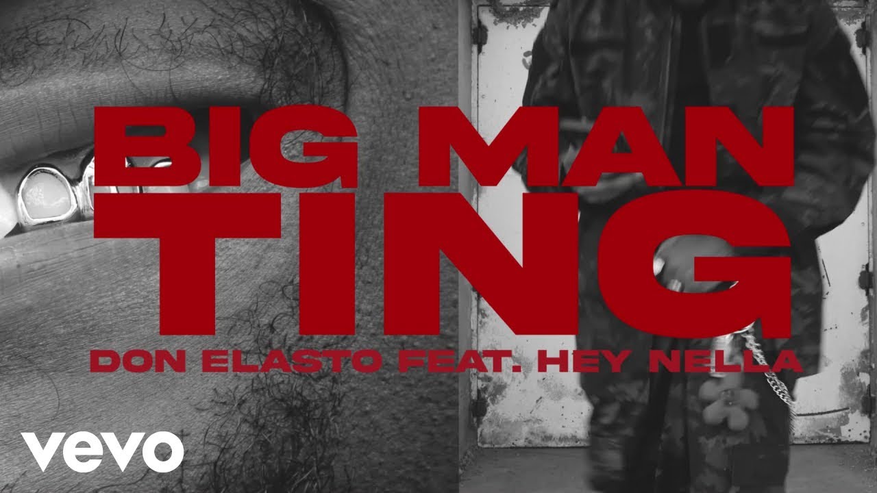 DON ELASTO - BIG MAN TING ft. HEY NELLA