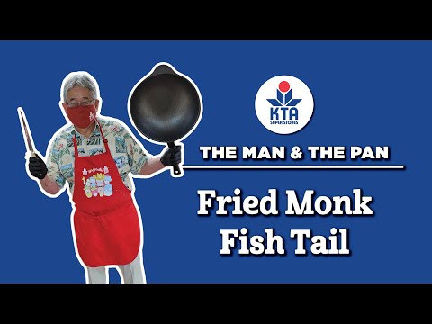KTA's The Man & The Pan - Fried Monk Fish Tail