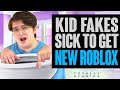 Kid FAKES SICK for new Roblox Game. Big Surprise at the End.