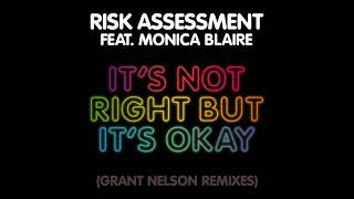 Risk Assessment feat. Monica Blaire – It’s Not Right But It’s Okay (Grant Nelson Remix) Resimi