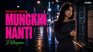 Mungkin Nanti – Korean OST Version | Melancholic Pop Ballad