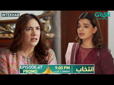 Intekhab Episode 67 Promo | Tonight at 9:00 PM | Sukaina Khan - Fahad Sheikh | Green Entertainment