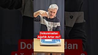 Dokunmadan Ağırlık Artar Mı?