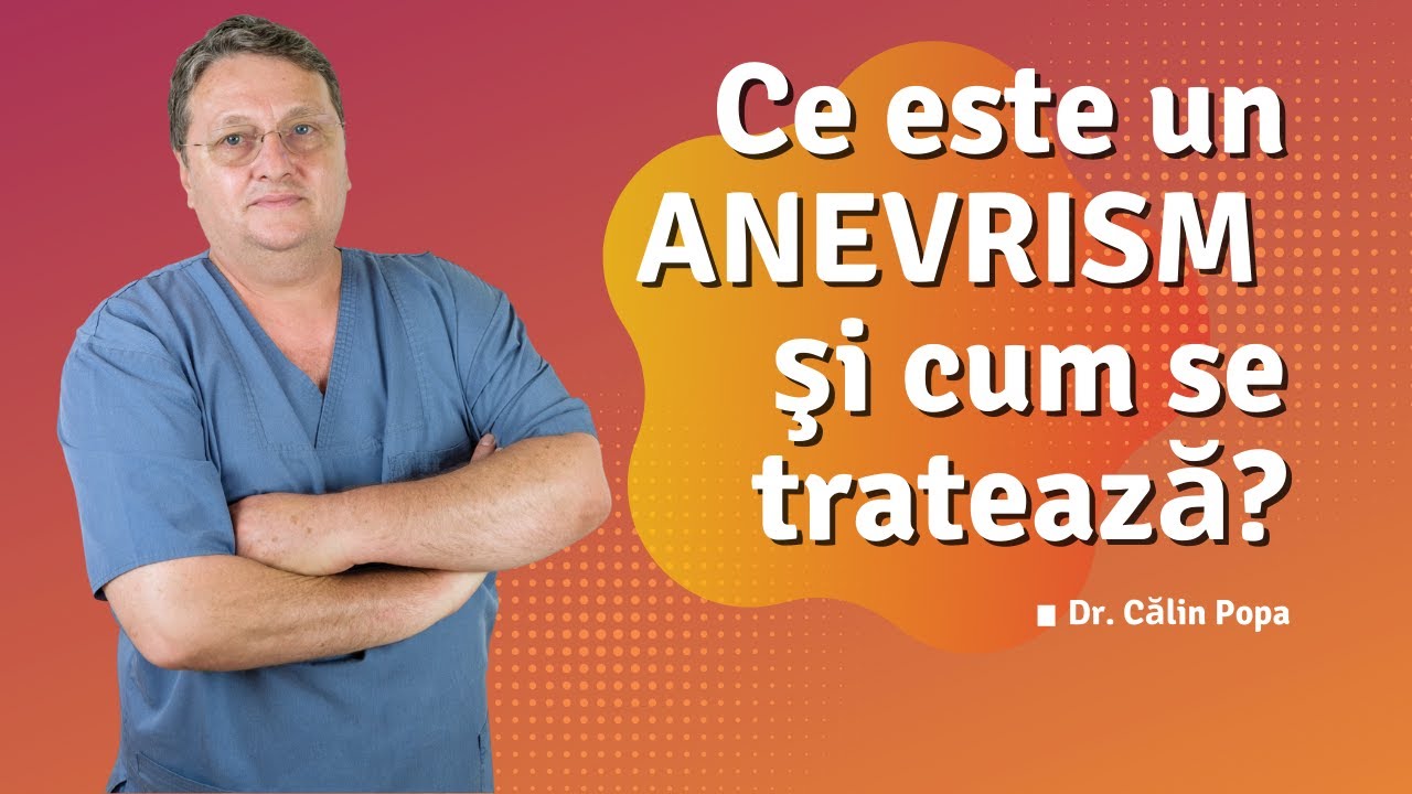 Ce este un ANEVRISM, cum îl descoperi şi cum se tratează? | Dr. Călin Popa