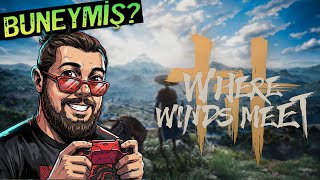 Bu Neymiş..? WHERE WINDS MEET