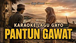 PANTUN GAWAT - LAGU GAYO VERSI KARAOKE (AI)