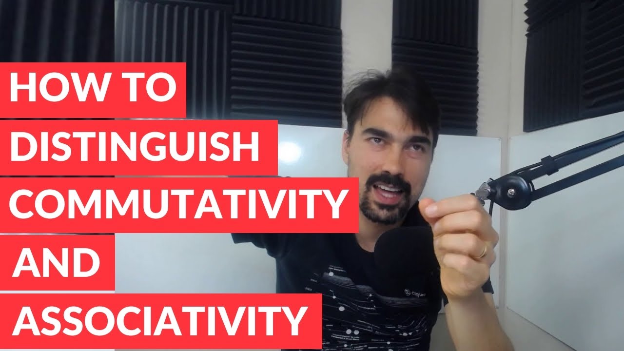 How to distinguish between commutativity and associativity How to distinguish between commutativity and associativity