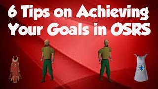 6 TIPS ON SETTING YOUR GOALS IN OSRS