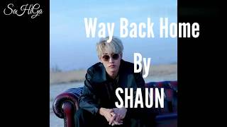 SHAUN - WAY BACK HOME [ Lyrics Romazation   INDO SUB]