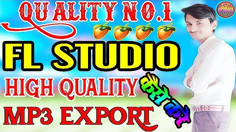 High Quality Mp3 Export Setting In FL Studio || How To Save High Quality Mp3 For Fl Studio | quickly