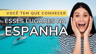 5 Lugares secretos para descobrir na Espanha - Brazil Connection Uk