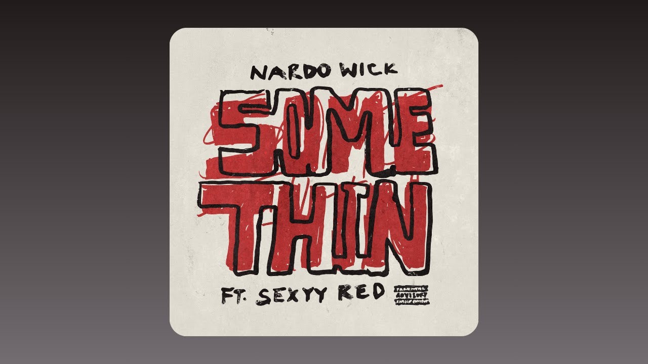 Red Somthin Nardo Wick - Somethin' (ft. Sexyy Red) - YouTube