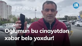 “Bravo”-ya  silahlı hücumda şübhəli bilinən şəxsin atasından şikayət- Oğlum günahsızdır