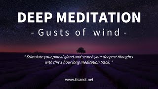 Deep Meditation: Gusts of Wind 🍃
