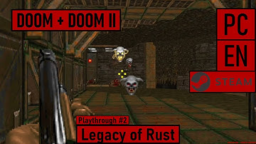DOOM + DOOM II [PC|Steam|EN] | Legacy of Rust Campaign - Playthrough #2