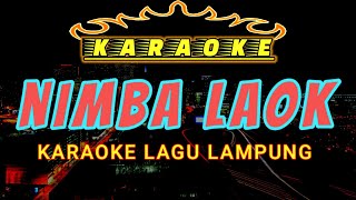 NIMBA LAOK - karaoke lampung - nimba laok karaoke - no vocal - lagu lampun
