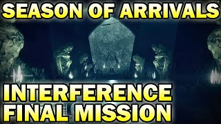 Destiny 2: Interference Final Mission - Season of Arrivals