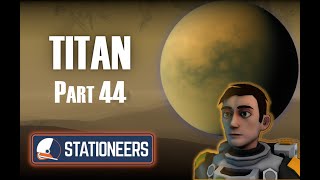 Stationeers Titan Part 44 : Logistics Happens