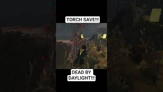 Torch save - Dead by daylight #deadbydaylight #dbd #dbdclips #dbdsurvivor #youtubeshorts #youtube