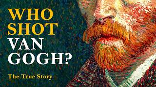 The Strange Mysterious Death of Vincent van Gogh