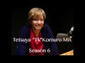 Tetsuya &quot;TK&quot; Komuro Mix Season 6