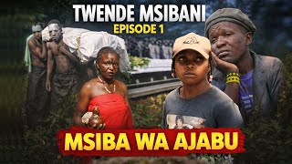 TWENDE MSIBANI - EPISODE 1 Siri nzito yaanza kufichuka Msibani (SWAHILI MOVIE )