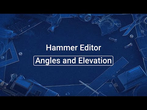 Source 2 101 - Hammer Crash Course #2 : Angles and elevation