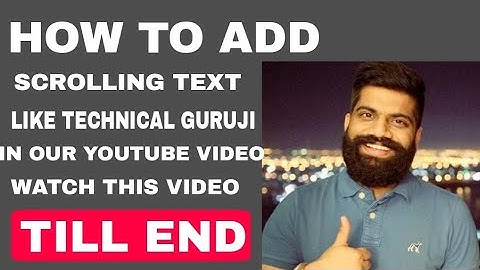 How to add scrolling text like technical guruji using kine master   in our Android phone