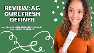 AG CURL FRESH DEFINER | Honest Curly Hair Product Review