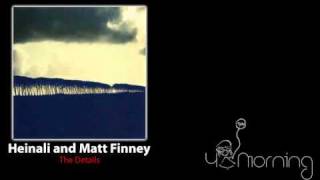 Heinali and Matt Finney - The Details @4amorningSound