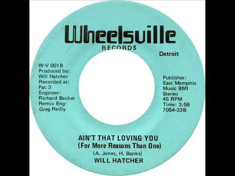 Will Hatcher — Will Hatcher - Aint That Loving You (For More Reasons Than One)