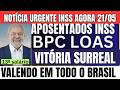 🔴SAIU AGORA! BPC/LOAS APOSENTADOS E BENEFICIÁRIOS DO VITÓRIA MARAVILHOSA FOI CONFIRMADA 21/05