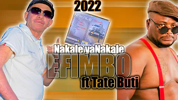 Nakale yaNakale ft Tate Buti - Efimbo (2022 Album)