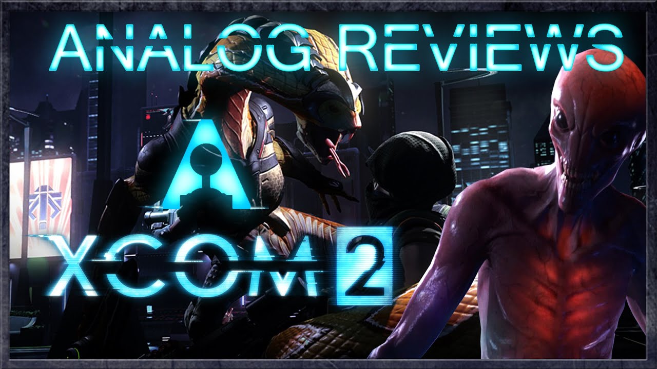 Analog Reviews: Xcom 2 - YouTube