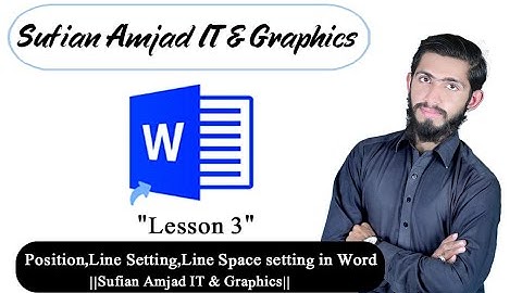 How to Line Position,Line Setting,Line Space setting in Word lesson 3 ||Sufian Amjad IT & Graphics||