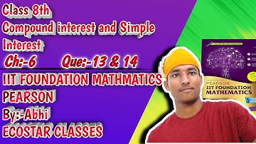 Class 8th Pearson Iit foundation //compound interest //Question 13 and 14
