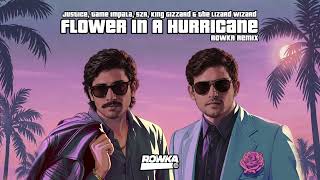Justice, Tame Impala, SZA, King Gizzard & the Lizard Wizard - Flower In A Hurricane (ROWKA Remix)