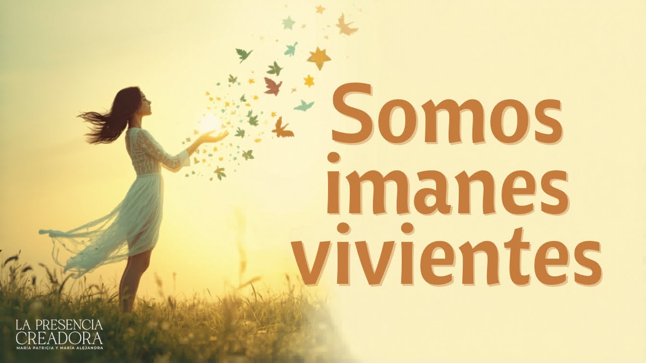 Somos imanes vivientes