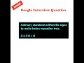 Google Interview Question | Arithmetic Equation @javasip-official