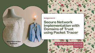 Secure Network Implementation Using Domains of Trust | Cisco Packet Tracer | STTCK2013 Assignment 2