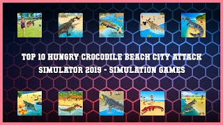 Top 10 Hungry Crocodile Beach City Attack Simulator 2019 Android Games screenshot 2