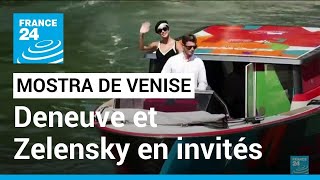 La Mostra de Venise s'ouvre avec Deneuve et Zelensky en invités vedettes • FRANCE 24