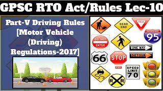 GPSC RTO Act & Rule Lec_10: Part-V  Motor Vehicle Driving Regulations, 2017