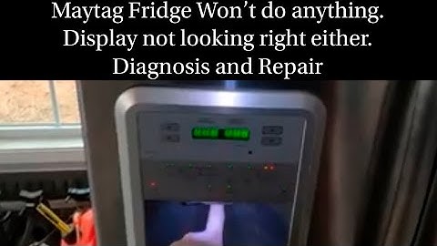 Maytag Fridge Display Not Working or Cooling Diagnosis and Repair