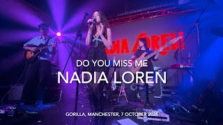 Nadia Loren - Do You Miss Me - Live 4K Gorilla, Manchester, 7 October 2025