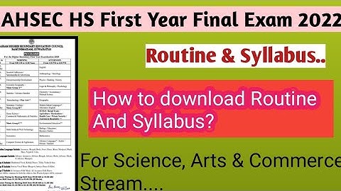 AHSEC HS First year Final examination 2022 Routine and all subject syllabus for Arts, Science & Comm